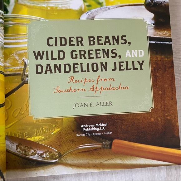 Cider Beans, Wild Greens, and Dandelion Jelly : Recipes from Southern Appalachia - Picture 9 of 14